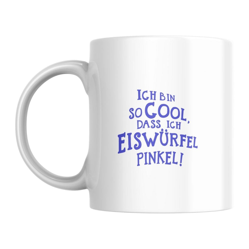 Ich bin so cool, dass ich Eiswürfel Pinkel II  - Tasse Weiß