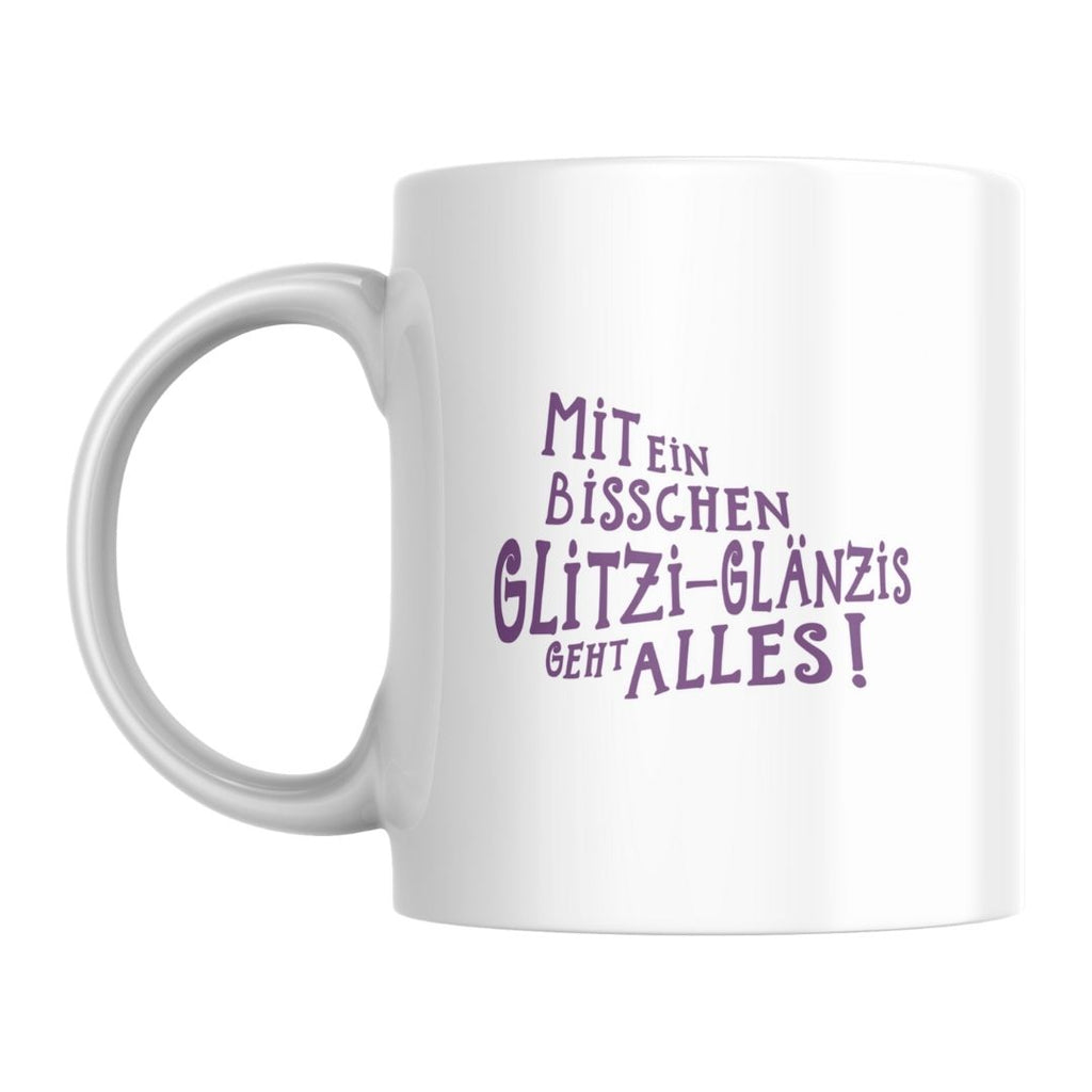 Mit ein bisschen Glitzi-Glänzis geht alles! II - Tasse Weiß